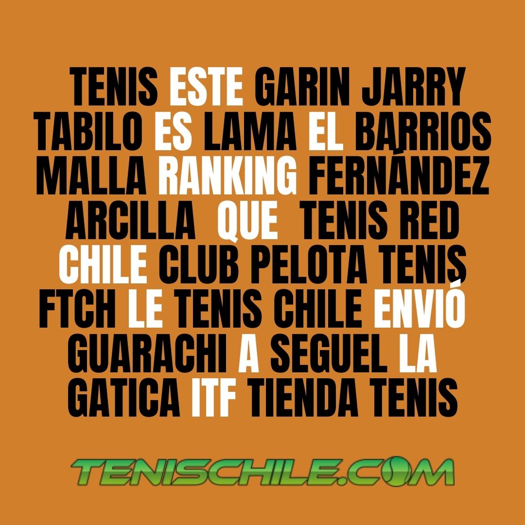 Este es el ranking que Chile le envió a la ITF